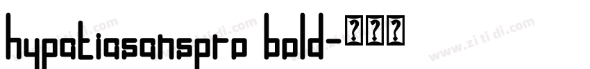 hypatiasanspro bold字体转换 hypatiasanspro bold字体转换